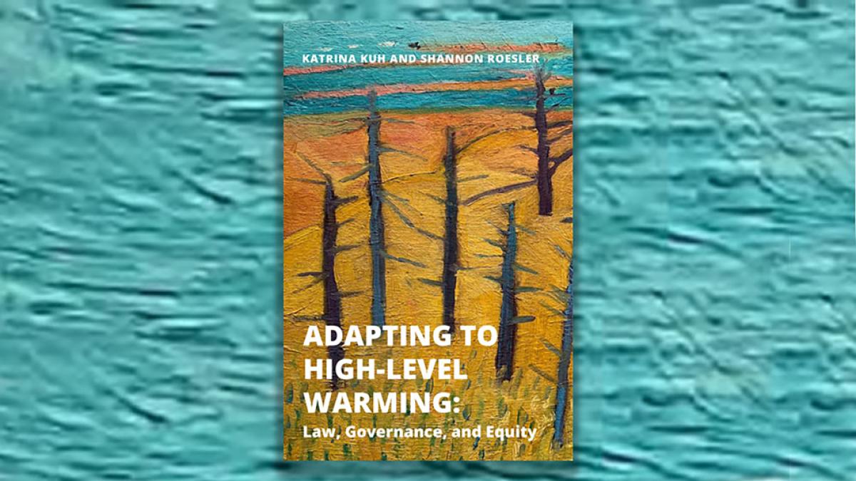 Cover of High Level Warming book by Elisabeth Haub School of Law Professor Katrina Kuh