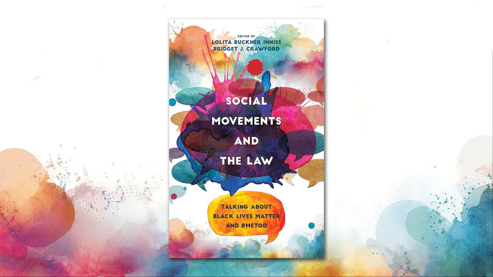 Book cover of Social Movements and the Law: Talking About Black Lives Matter and #MeToo by Haub Law Professor Bridget Crawford